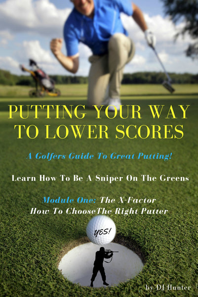 Golf Instruction on Putting Your Way To Lower Scores-Ebook Training Series