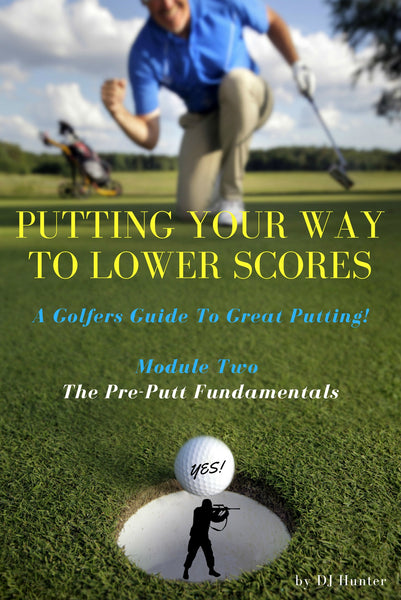 Golf Instruction on Putting Your Way To Lower Scores-Ebook Training Series